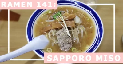 Ramen 141: All about Sapporo Miso Ramen